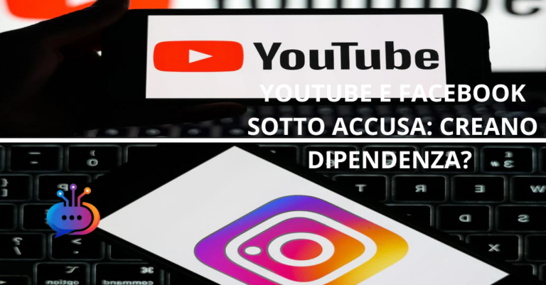 YOUTUBE E FACEBOOK SOTTO ACCUSA CREANO DIPENDENZA